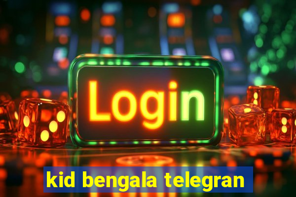 kid bengala telegran